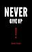 Never Give Up!