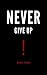 Never Give Up!