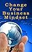Business Plan: The 1000 Most Powerful Quotes To Change Your Business Mindset (Self Help Success Quotation Inspirational Quotes Hope Business Mindset Money ... & Self-Improvement Business Leadership)