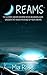 Dreams: Dream Interpretation For Beginners - Uncover The Hidden Meanings of Your Dreams (Dreams, Dream Interpretation, Lucid Dreaming, Astral Projection)