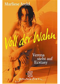 Voll der Wahn. Verena steht auf Ecstasy. ( Ab 12 J.).
