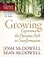 Growing--Experience the Dynamic Path to Transformation (The Unshakable Truth Journey Growth Guides Book 7)