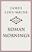 Roman Mornings