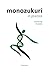 Monozukuri in Practice by Steven Blom