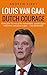 Louis Van Gaal: Dutch Courage
