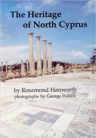 The heritage of north Cyprus: A description of the archaeological and historical remains to be found in the Turkish Republic of north Cyprus together with a brief history of the island (Paperback)