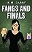 Fangs and Finals