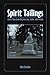 Spirit Tailings: Ghost Tales from Virginia City, Butte, and Helena