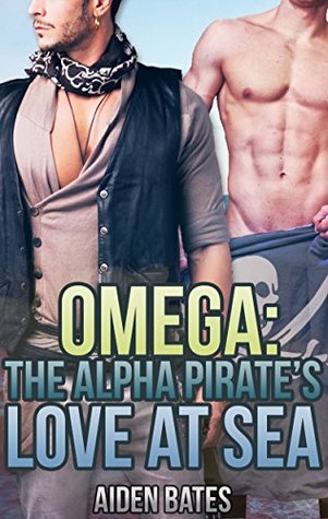 Omega: The Alpha Pirate's Love At Sea (Kindle Edition)