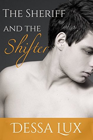 The Sheriff and the Shifter (The Sheriff & the Shifter, #1)