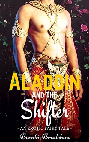 Aladdin and the Shifter: An Erotic Fairy Tale (Foxy Fairy Tales Book 4)