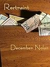 Restraint by December Nolan
