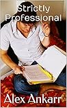 Strictly Professional (Who's The Boss? Book 2)