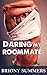 Daring my Roommate