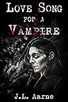Love Song for a Vampire by J.L. Aarne