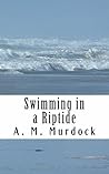 Swimming in a Riptide