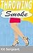 Throwing Smoke