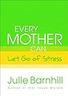 Every Mother Can Let Go of Stress (Even Tough Mothers Deal With)