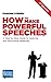 How to Make Powerful Speeches: A Step-by-Step Guide to Inspiring and Memorable Speeches