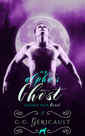 My Alpha's Ghost: Hexed (Lazarus Pack, #2)