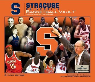 Syracuse Univeristy Basketball Vault: The History of the Orange