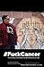 #FuckCancer The True Story of How Robert the Bold Kicked Cancer’s Ass