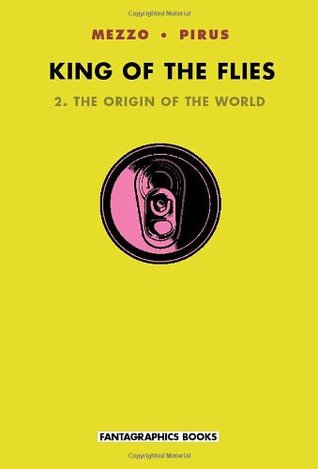 The Origin of the World (King of the Flies, #2)