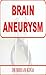 Brain Aneurysm (Medicine Book 17)