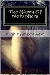 The Queen of Metaphors by Anahit Arustamyan