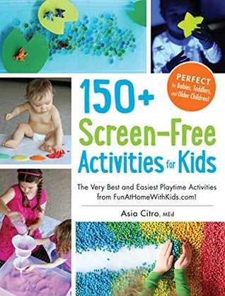 150+ Screen-Free Activities for Kids: The Very Best and Easiest Playtime Activities from FunAtHomeWithKids.com! (Kindle Edition)