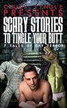 Scary Stories To Tingle Your Butt: 7 Tales Of Gay Terror