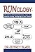 Runology: The Science of Running Endurance, Longer Life, Addiction, Healing, "Getting High" & Cool T-Shirts!