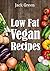 Vegan: Low Fat Vegan Recipe Cookbook-Gluten Free & Dairy Vegan Recipes(Forks Over Knives,raw till 4,80/10/10,slow cooker,crock pot,cast iron) (crock pot, ... 4,80/10/10,slow cooker,crock pot,cast iron)