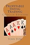 Profitable Swing Trading: Concise Edition Profitable Swing Trading: Concise Edition