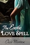 The Exotic Love Spell (Sex Secrets of a Witch Erotic Fantasy Romance Book 1)