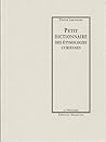 Petit dictionnaire des étymologies curieuses (Le Philosophe) by Pierre Larousse
