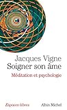 Soigner son âme: Méditation et psychologie (Espaces libres) (French Edition)