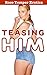 Teasing Him (Taboo Erotica)