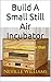 Build A Still Air Incubator...