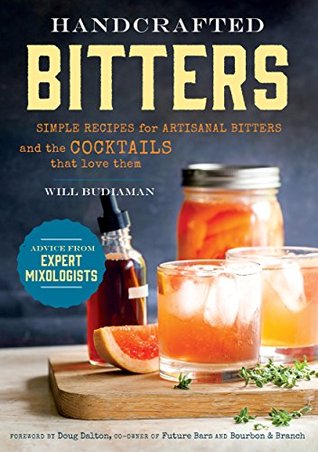Handcrafted Bitters: Simple Recipes for Artisanal Bitters and the Cocktails that Love Them (Kindle Edition)