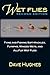 Wet Flies: Tying and Fishing Soft-Hackles, Flymphs, Winged Wets, and All-Fur Wet Flies