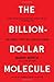 The Billion Dollar Molecule...