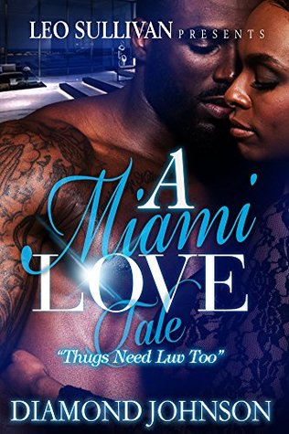A Miami Love Tale: Thugs Need Luv Too (Kindle Edition)
