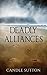 Deadly Alliances by Candle Sutton