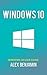 Windows 10 by Alex Benjamin