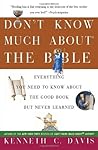 Don't Know Much About the Bible: Everything You Need to Know About the Good Book but Never Learned