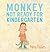 Monkey: Not Ready for Kindergarten