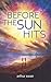 Before the Sun Hits by Arthur Swan Before the Sun Hits by Arthur Swan