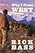 Why I Came West: A Memoir – Falling in Love with Montana Wilderness and Fighting for its Conservation