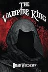 The Vampire King  by Brae Wyckoff